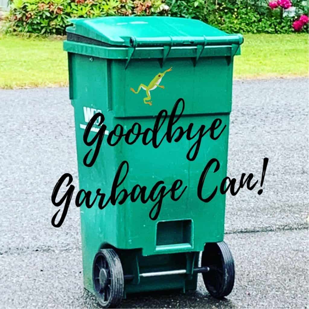 Goodbye Garbage Can!